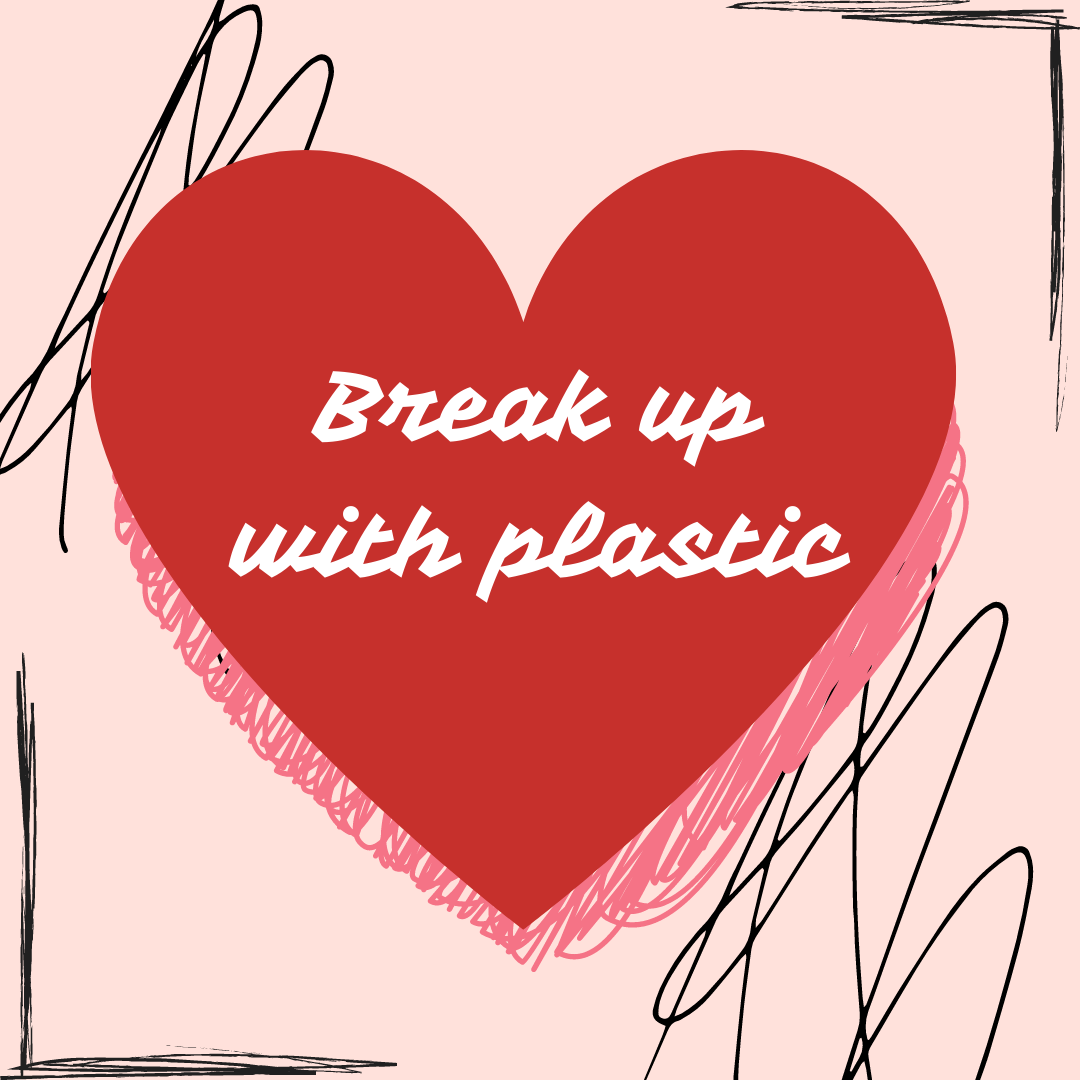 Break Up with Plastic
