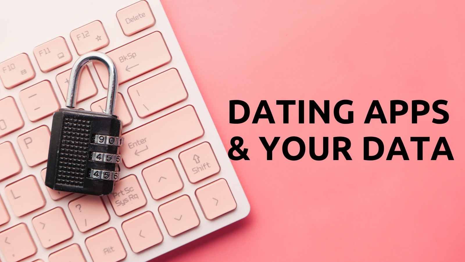 dating apps & your data